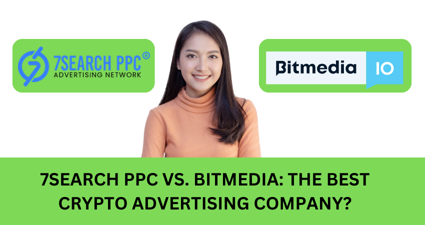 7Search PPC vs. Bitmedia: The Best Crypto Advertising Company?