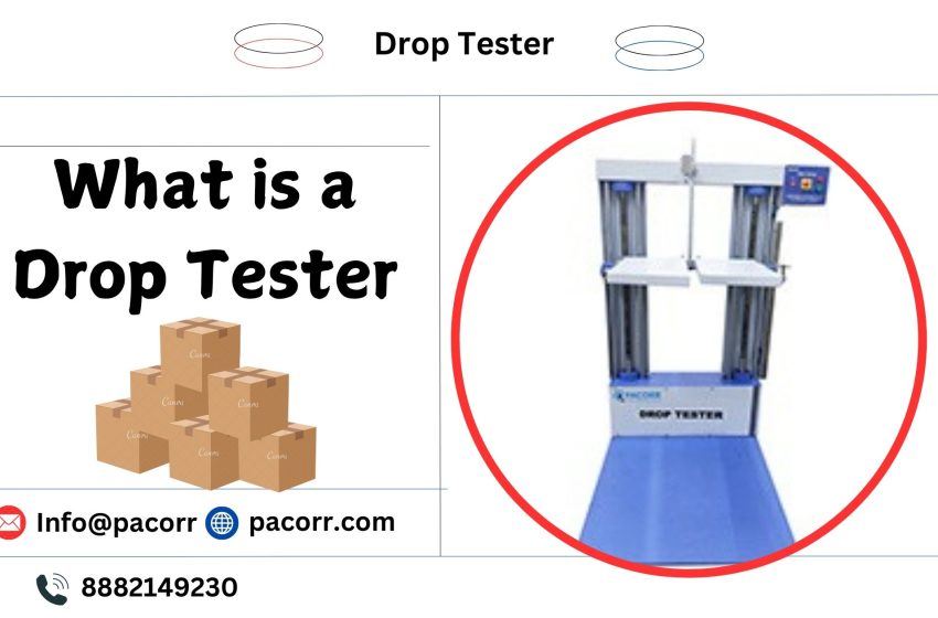  How Pacorr’s Drop Tester Ensures the Safety and Integrity of Your Products During Transportation