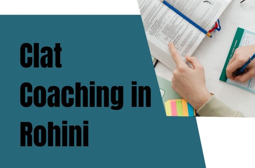  Comprehensive Guide to CLAT Coaching in Rohini at BST Competitive Classes