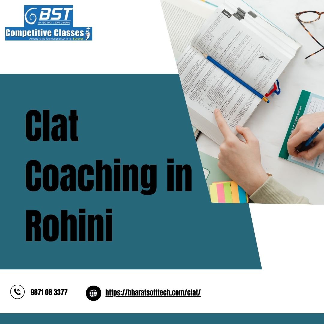 Comprehensive Guide to CLAT Coaching in Rohini at BST Competitive Classes