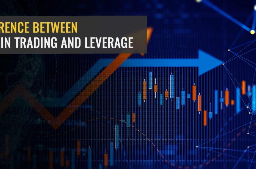  Margin vs Leverage and the Key Differences in Trading