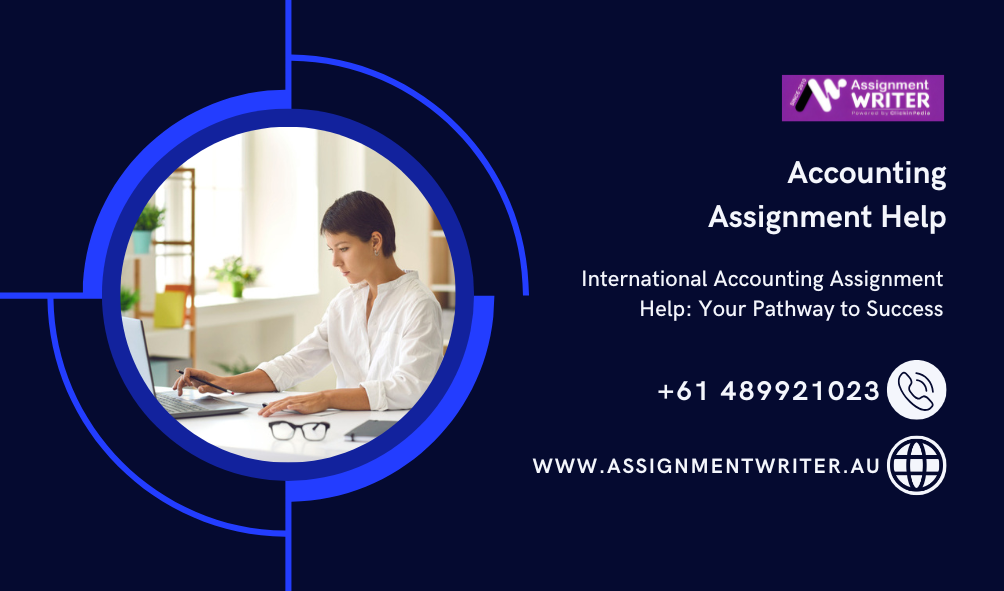 International Accounting Assignment Help Your Pathway to Success