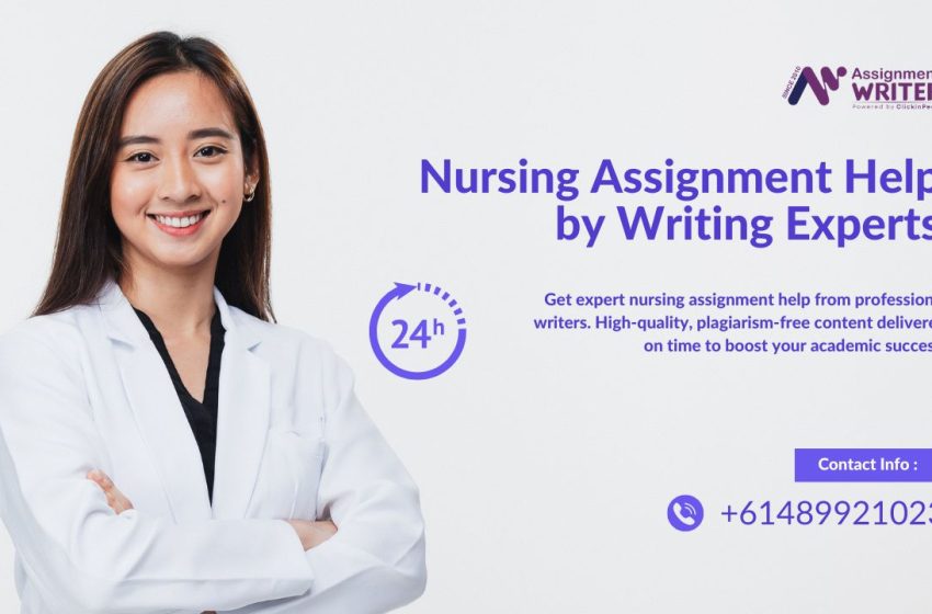  Nursing Assignment Help by Writing Experts