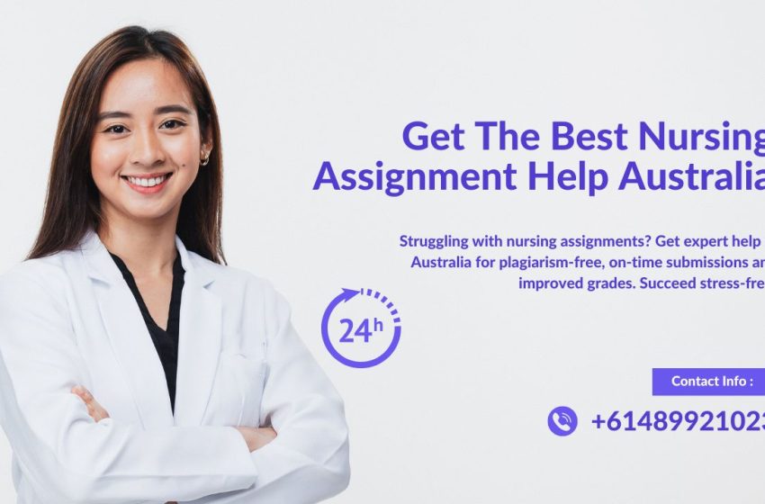  Get The Best Nursing Assignment Help Australia