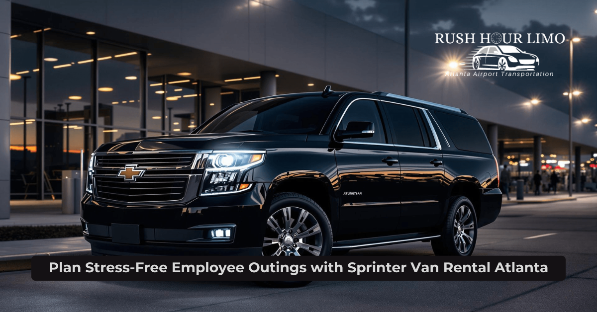 Plan Stress-Free Employee Outings with Sprinter Van Rental Atlanta