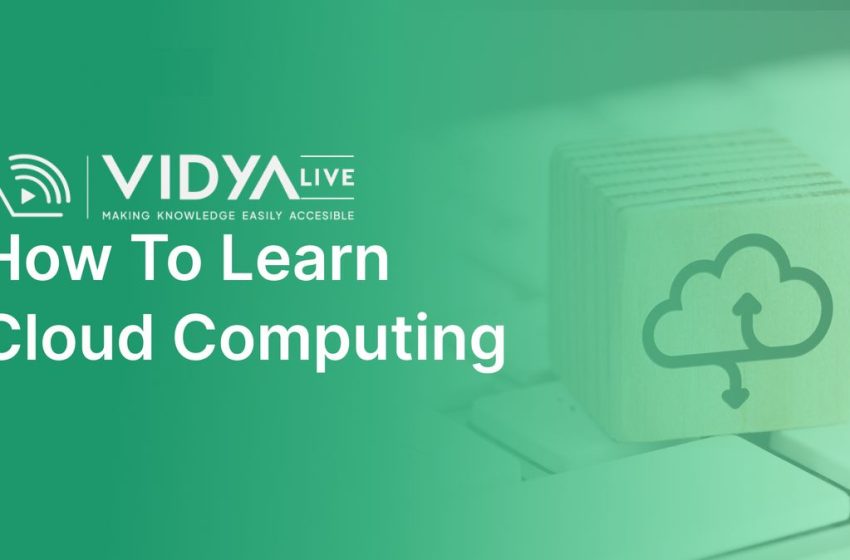  Practical Steps to Learn Cloud Computing and Start Your Career