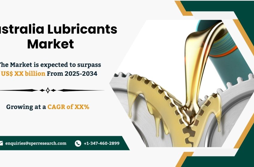  Australia Lubricants Market Revenue, Rising Trends, Share, Demand, Key Players, Challenges, Future Opportunities and Forecast till 2034: SPER Market Research