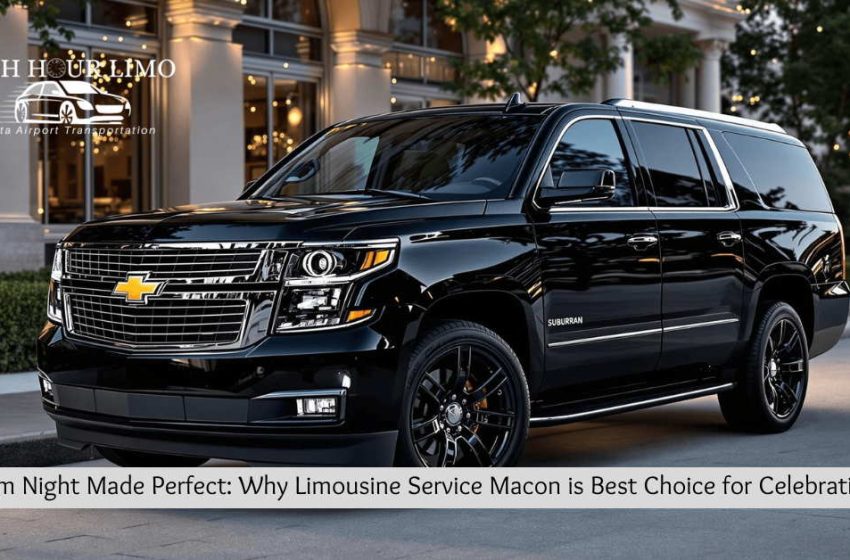  Prom Night Made Perfect: Why Limousine Service Macon is Best Choice for Celebrations